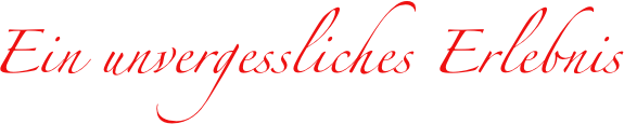 Ein unvergessliches Erlebnis